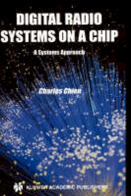 Charles Chien - Digital Radio Systems on a Chip: A Systems Approach - 9780792372608 - V9780792372608