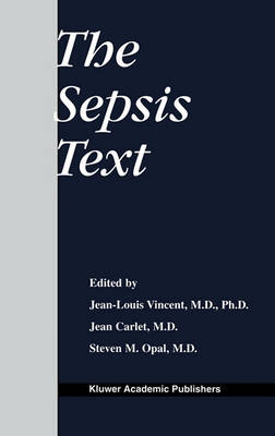 Prof. Jean-Louis Vincent (Ed.) - The Sepsis Text - 9780792376200 - V9780792376200