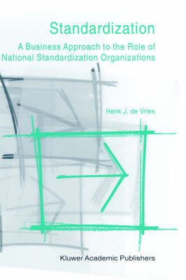 Henk J. de Vries - Standardization - A Business Approach to the Role of National Standardization Organizations - 9780792386384 - V9780792386384