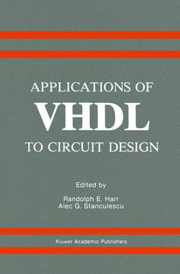 Randolph E. Harr (Ed.) - Applications of VHDL to Circuit Design - 9780792391531 - V9780792391531