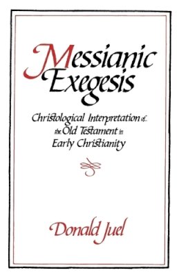 Donald H. Juel - Messianic Exegesis - 9780800627072 - V9780800627072