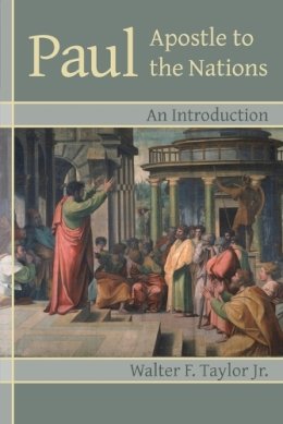 W. Taylor - Paul: Apostle to the Nations: an Introduction - 9780800632595 - V9780800632595