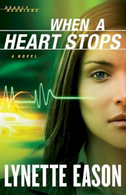 Lynette Eason - When a Heart Stops – A Novel - 9780800720087 - V9780800720087