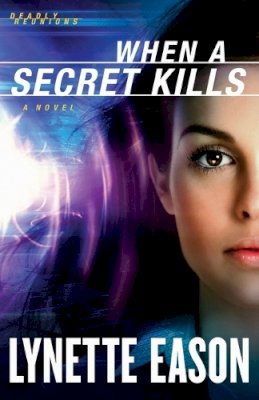 Lynette Eason - When a Secret Kills – A Novel - 9780800720094 - V9780800720094