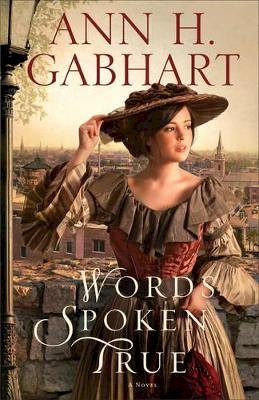 Ann H. Gabhart - Words Spoken True – A Novel - 9780800720452 - V9780800720452