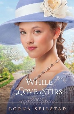 Lorna Seilstad - While Love Stirs – A Novel - 9780800721824 - V9780800721824