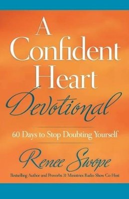 Renee Swope - A Confident Heart Devotional – 60 Days to Stop Doubting Yourself - 9780800722432 - V9780800722432