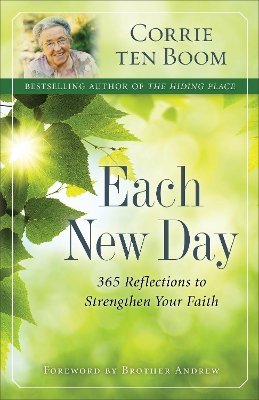 Corrie Ten Boom - Each New Day – 365 Reflections to Strengthen Your Faith - 9780800722524 - V9780800722524