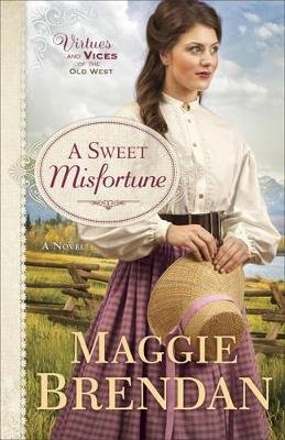 Maggie Brendan - A Sweet Misfortune – A Novel - 9780800722654 - V9780800722654