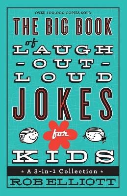 Rob Elliott - The Big Book of Laugh–Out–Loud Jokes for Kids – A 3–in–1 Collection - 9780800723071 - V9780800723071