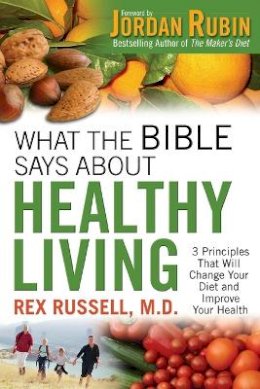 Rex Md Russell - What the Bible Says about Healthy Living - 9780800725693 - V9780800725693