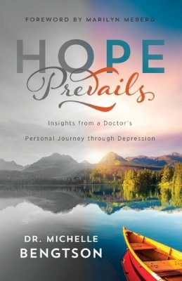 Dr. Michelle Bengtson - Hope Prevails – Insights from a Doctor`s Personal Journey through Depression - 9780800727079 - V9780800727079