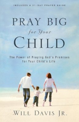 Colin J. Davis - Pray Big For Your Child - 9780800732462 - V9780800732462