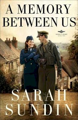 Sarah Sundin - A Memory Between Us – A Novel - 9780800734220 - V9780800734220