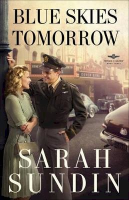 Sarah Sundin - Blue Skies Tomorrow – A Novel - 9780800734237 - V9780800734237