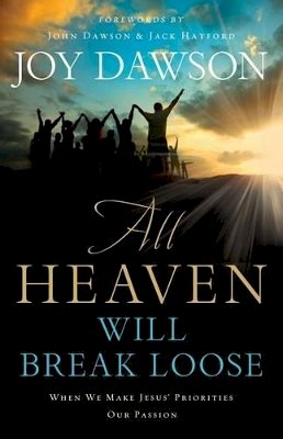 Joy Dawson - All Heaven Will Break Loose – When We Make Jesus` Priorities Our Passion - 9780800795825 - V9780800795825