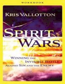 Kris Vallotton - Spirit Wars Workbook: Winning the Invisible Battle Against Sin and the Enemy - 9780800796129 - V9780800796129