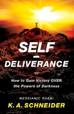 Rabbi K. A. Schneider - Self–Deliverance – How to Gain Victory over the Powers of Darkness - 9780800797751 - V9780800797751