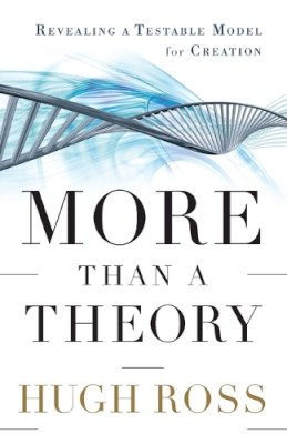 Hugh Ross - More Than a Theory – Revealing a Testable Model for Creation - 9780801014420 - V9780801014420