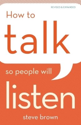 Steve Brown - How to Talk So People Will Listen - 9780801016486 - V9780801016486