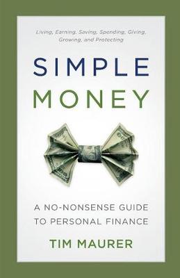 Tim Maurer - Simple Money: A No-Nonsense Guide to Personal Finance - 9780801018862 - V9780801018862