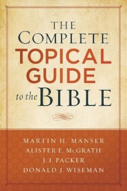 Martin Hugh Manser - The Complete Topical Guide to the Bible - 9780801019241 - V9780801019241