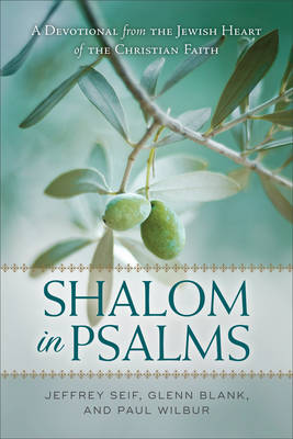 Jeffrey Seif - Shalom in Psalms: A Devotional from the Jewish Heart of the Christian Faith - 9780801019470 - V9780801019470