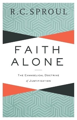 John H. Gerstner - Faith Alone – The Evangelical Doctrine of Justification - 9780801019494 - V9780801019494