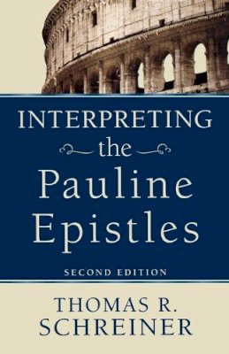 Thomas R. Schreiner - Interpreting the Pauline Epistles - 9780801038129 - V9780801038129