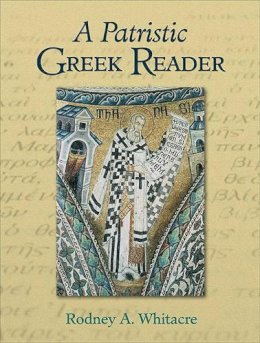 Rodney A. Whitacre - A Patristic Greek Reader - 9780801048012 - V9780801048012