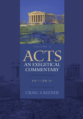 Craig S. Keener - Acts: An Exegetical Commentary: 24:1-28:31 - 9780801048395 - V9780801048395