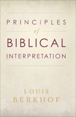 Louis Berkhof - Principles of Biblical Interpretation - 9780801064777 - V9780801064777