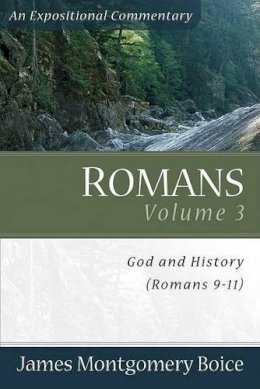 James Montgomer Boice - Romans: God and History (Romans 9-11) - 9780801065835 - V9780801065835