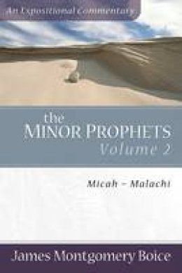 James Montgomery Boice - The Minor Prophets - 9780801066368 - V9780801066368