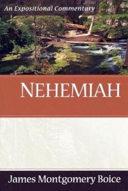 James Montgomer Boice - Nehemiah (Expositional Commentary) - 9780801066405 - V9780801066405