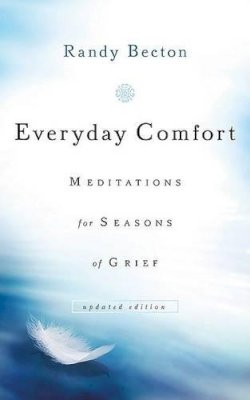 Randy Becton - Everyday Comfort: Meditations for Seasons of Grief - 9780801067884 - V9780801067884