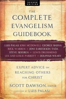 Scott . Ed(S): Dawson - The Complete Evangelism Guidebook. Expert Advice on Reaching Others for Christ.  - 9780801071850 - V9780801071850