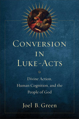 Joel B. Green - Conversion in Luke-Acts - 9780801097607 - V9780801097607