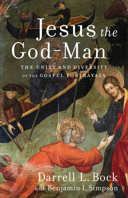 Darrell L. Bock - Jesus the God-Man: The Unity and Diversity of the Gospel Portrayals - 9780801097782 - V9780801097782