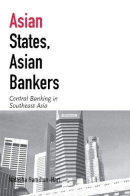 Natas Hamilton-Hart - Asian States Asian Bankers - 9780801439872 - V9780801439872