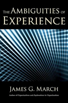 James G. March - The Ambiguities of Experience - 9780801448775 - V9780801448775