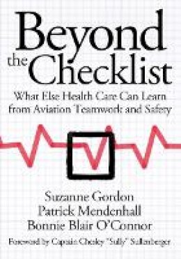 Suzanne Gordon - Beyond the Checklist: What Else Health Care Can Learn from Aviation Teamwork and Safety - 9780801451607 - V9780801451607