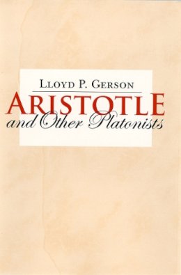 Lloyd P. Gerson - Aristotle and Other Platonists - 9780801473371 - V9780801473371