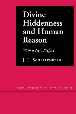 J. L. Schellenberg - Divine Hiddenness and Human Reason - 9780801473463 - V9780801473463