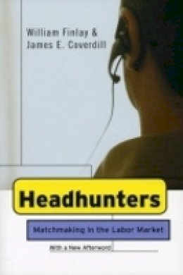 William Finlay - Headhunters: Matchmaking in the Labor Market - 9780801473791 - V9780801473791