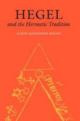 Glenn Alexander Magee - Hegel and the Hermetic Tradition - 9780801474507 - V9780801474507