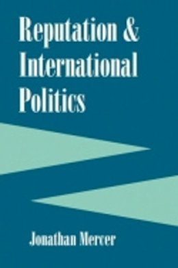 Jonathan Mercer - Reputation and International Politics - 9780801474897 - V9780801474897