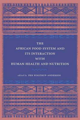 Per Pinstrup-Andersen (Ed.) - The African Food System and Its Interactions with Human Health and Nutrition - 9780801476921 - V9780801476921