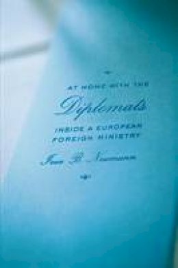 Iver B. Neumann - At Home with the Diplomats: Inside a European Foreign Ministry - 9780801477652 - V9780801477652