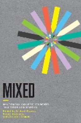 Andrew C. Garrod (Ed.) - Mixed: Multiracial College Students Tell Their Life Stories - 9780801479144 - V9780801479144